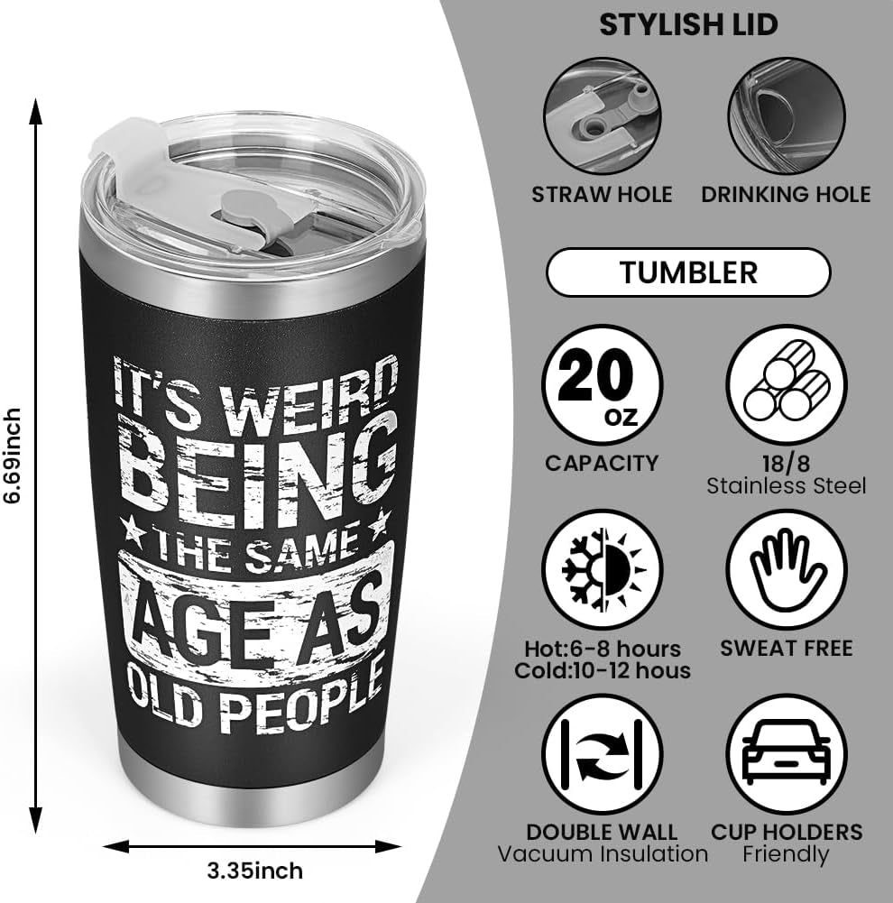 Funny Birthday Tumbler™ – "Weird Being the Same Age as Old People" 20oz Travel Mug