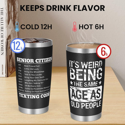 Funny Birthday Tumbler™ – "Weird Being the Same Age as Old People" 20oz Travel Mug