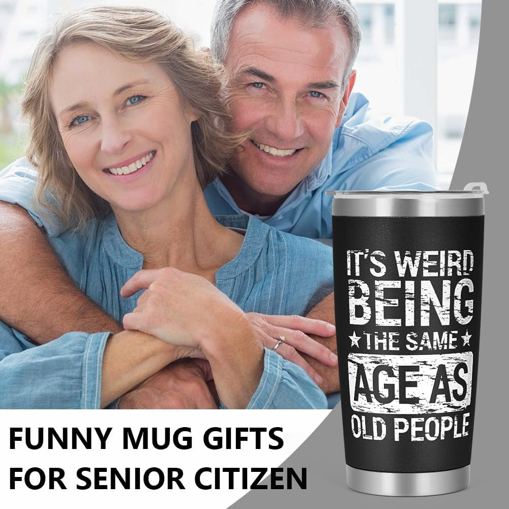 Funny Birthday Tumbler™ – "Weird Being the Same Age as Old People" 20oz Travel Mug